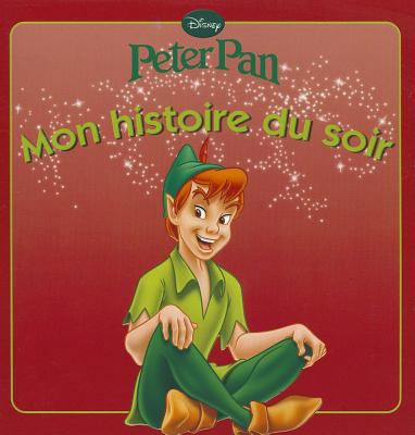 Peter Pan, MON HISTOIRE DU SOIR [French] B004GYH3XS Book Cover