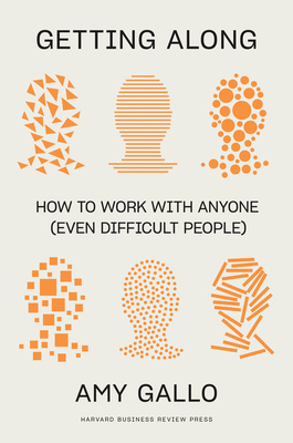 Getting Along: How to Work with Anyone (Even Di... 1647821061 Book Cover