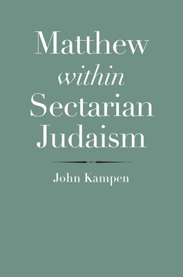 Matthew Within Sectarian Judaism 0300171560 Book Cover