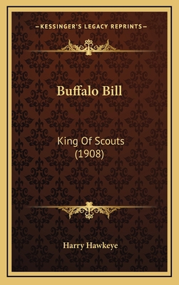 Buffalo Bill: King Of Scouts (1908) 1165966131 Book Cover
