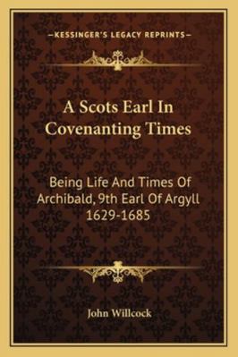 A Scots Earl In Covenanting Times: Being Life A... 1163303801 Book Cover