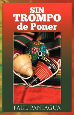 Sin Trompo de Poner [Spanish] 1463312539 Book Cover