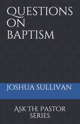 Questions on Baptism B09DJ7LQN7 Book Cover