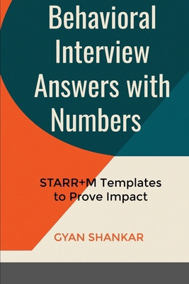 Behavioral Interview Answers with Numbers: STAR... B0GDGFBBY8 Book Cover