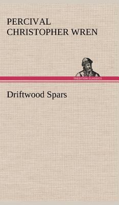 Driftwood Spars The Stories of a Man, a Boy, a ... 3849162370 Book Cover