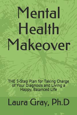 Mental Health Makeover: THE 5-Step Plan for Tak... 1092396330 Book Cover