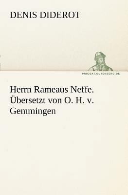 Herrn Rameaus Neffe. Ubersetzt Von O. H. V. Gem... [German] 3842406800 Book Cover