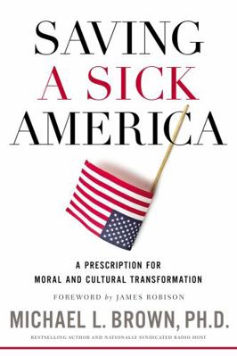Saving a Sick America: A Prescription for Moral... 0718091809 Book Cover