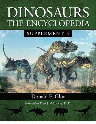 Dinosaurs: The Encyclopedia, Supplement 4 1476689032 Book Cover