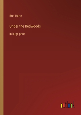 Under the Redwoods: in large print 3368437984 Book Cover