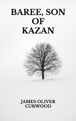 Baree, Son of Kazan            Book Cover