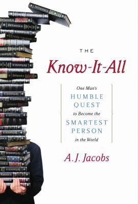 The Know-It-All: One Man's Humble Quest to Beco... 0743250605 Book Cover