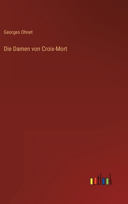 Die Damen von Croix-Mort [German] 3368264877 Book Cover