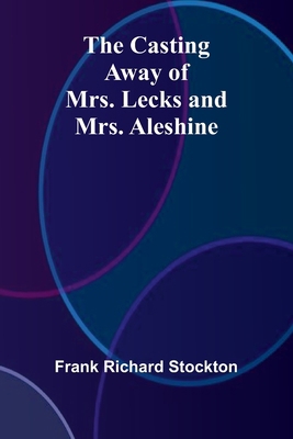 The Casting Away of Mrs. Lecks and Mrs. Aleshine 9364733398 Book Cover