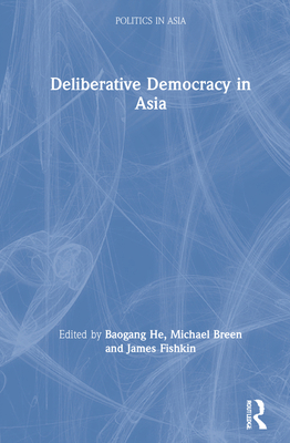 Deliberative Democracy in Asia 0367609002 Book Cover