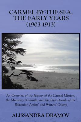 Carmel-By-The-Sea, the Early Years (1903-1913):... 149182414X Book Cover