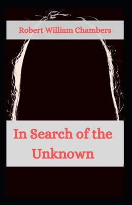 In Search of the Unknown: Robert William Chambe... B096LS1DFD Book Cover