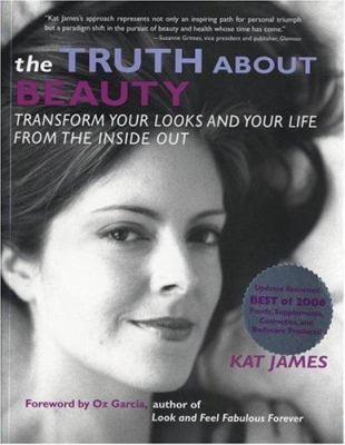 The Truth About Beauty: Transform Your Looks An... 1582701008 Book Cover