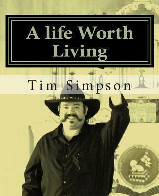 A life Worth Living: A true journey of faith 1493737309 Book Cover