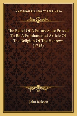 The Belief Of A Future State Proved To Be A Fun... 116552970X Book Cover