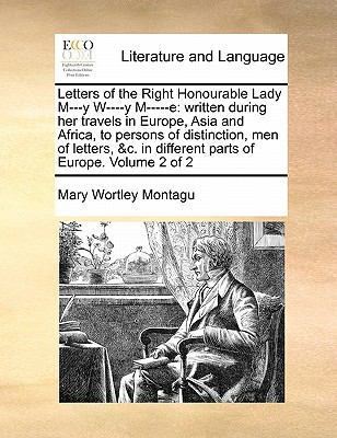 Letters of the Right Honourable Lady M---y W---... 1171451377 Book Cover