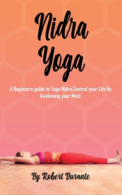 Yoga Nidra: A Beginners guide to Yoga Nidra, Co... 1801642435 Book Cover