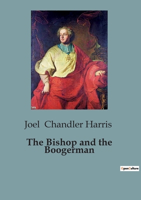 The Bishop and the Boogerman: A Tale of Childho... B0CCCYPL32 Book Cover