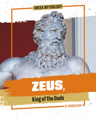 Zeus, King of the Gods 1978550987 Book Cover