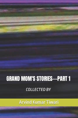 Grand Mom's Stories---Part 1 B0C5P35XJD Book Cover