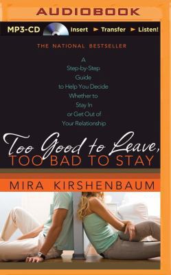 Too Good to Leave, Too Bad to Stay: A Step-By-S... 1491504633 Book Cover