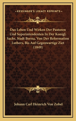 Das Leben Und Wirken Der Pastoren Und Superinte... [German] 1167743547 Book Cover