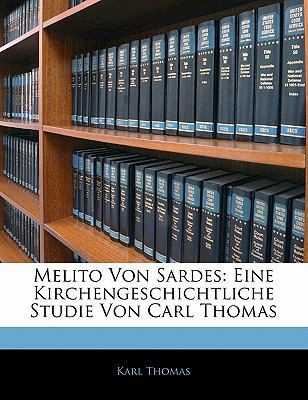 Melito Von Sardes: Eine Kirchengeschichtliche S... [German] 1141145715 Book Cover