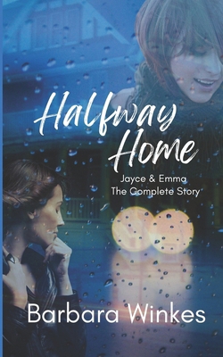 Halfway Home: Jayce & Emma: The Complete Story 1069083585 Book Cover