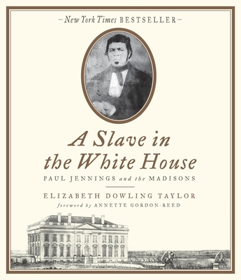 A Slave in the White House: Paul Jennings and t... 1611748593 Book Cover