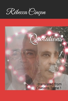 Quotations 1: translated from Citations Tome 1 B0DDY2BPTV Book Cover