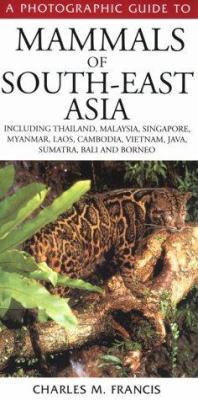 A Photographic Guide to Mammals of South East Asia 0883590522 Book Cover