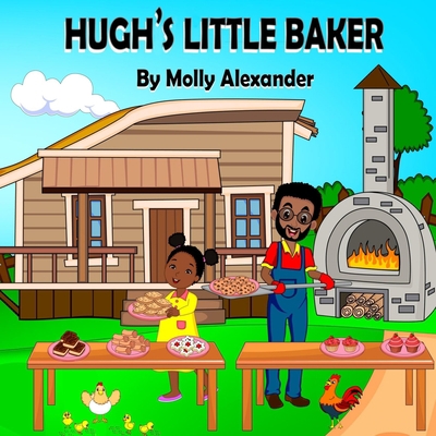 Hugh's Little Baker: The adventure of a young g... B08WP9FMMK Book Cover