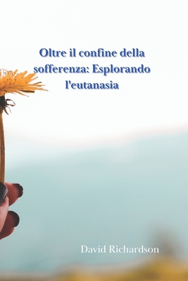 Oltre il confine della sofferenza: Esplorando l... [Italian] B0C6W4BD7C Book Cover
