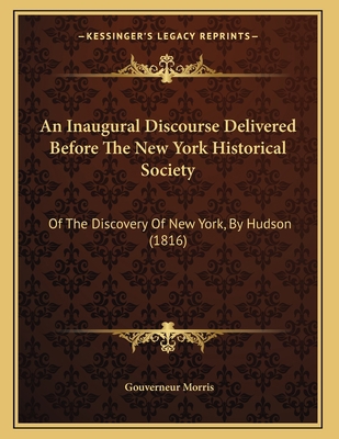 An Inaugural Discourse Delivered Before The New... 1166403254 Book Cover