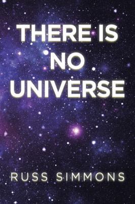 There Is No Universe 154627779X Book Cover