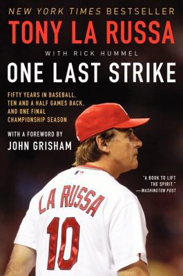 One Last Strike: Fifty Years in Baseball, Ten a... 0062207547 Book Cover