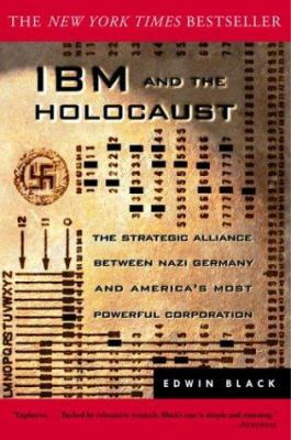 IBM and the Holocaust: The Strategic Alliance B... 0609808990 Book Cover