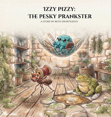 Izzy Pizzy: The Pesky Prankster B0HLYFMC7S Book Cover