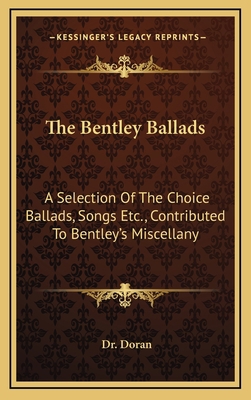 The Bentley Ballads: A Selection of the Choice ... 1163516651 Book Cover