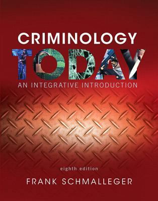 Criminology Today: An Integrative Introduction,... 0134417119 Book Cover