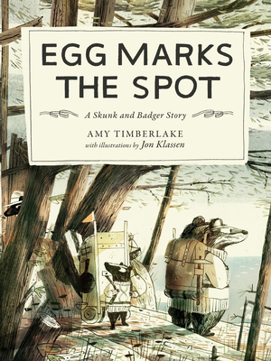 Egg Marks the Spot: A Skunk and Badger Story 1523526785 Book Cover