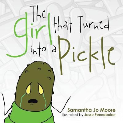The Girl That Turned Into a Pickle 1491866985 Book Cover