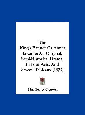 The King's Banner or Aimez Loyaute: An Original... 1162259159 Book Cover