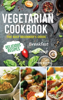 Vegetarian Cookbook: The best Beginner's guide ... 1914574443 Book Cover