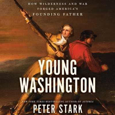 Young Washington Lib/E: How Wilderness and War ... 1538519259 Book Cover